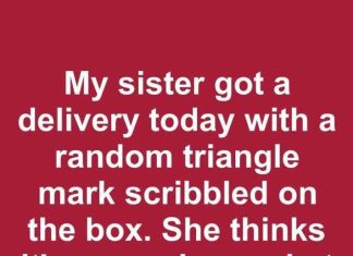 My sister got a delivery today with a random triangle mark scribbled on the box. She thinks it’s a warning—what does the triangle mean?