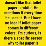 The Real Reason Why Toilet Paper Is White