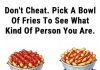Don’t Cheat. Pick A Bowl Of Fries To See What Kind Of Person You Are