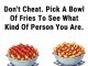 Don’t Cheat. Pick A Bowl Of Fries To See What Kind Of Person You Are