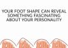 Your Foot Shape Can Reveal Something Fascinating About Your Personality