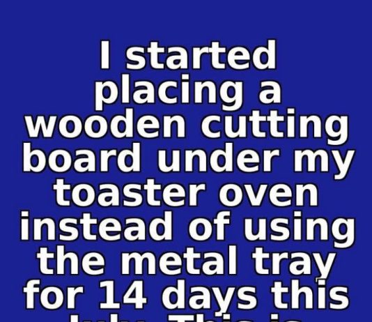 I started placing a wooden cutting board under my toaster oven instead of using the metal tray for 14 days this July. This is what happened