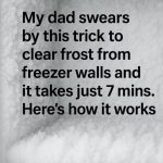 My dad swears by this trick to clear frost from freezer walls and it takes just 7 mins. Here’s how it works
