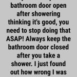 Is It Better to Leave the Bathroom Door Open or Closed After Taking a Shower or Bath?