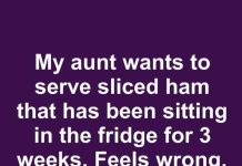 My Aunt Wants to Serve Sliced Ham That Has Been Sitting in the Fridge for 3 Weeks. Feels Wrong. How Long Does Ham Last in the Fridge?