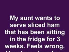 My Aunt Wants to Serve Sliced Ham That Has Been Sitting in the Fridge for 3 Weeks. Feels Wrong. How Long Does Ham Last in the Fridge?