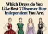 Which Dress do You Like Best? Discover How Independent You Are.