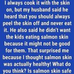 Is Salmon Skin Safe to Eat?