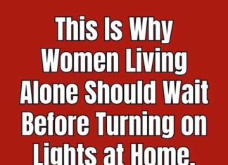 Why Women Living Alone Should Wait Before Turning on Lights at Home