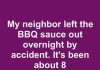 My Neighbor Left the BBQ Sauce Out Overnight by Accident. It’s Been About 8 Hours—Should I Toss It or Use It for Today’s Cookout?