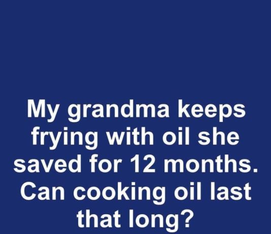 My Grandma Keeps Frying with Oil She Saved for 12 Months. Can Cooking Oil Last That Long?
