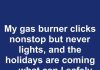 My gas burner clicks nonstop but never lights, and the holidays are coming — what can I safely do before calling a technician?