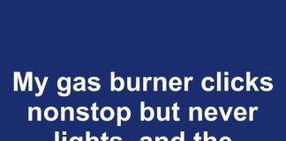 My gas burner clicks nonstop but never lights, and the holidays are coming — what can I safely do before calling a technician?