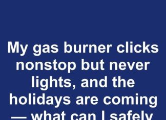 My gas burner clicks nonstop but never lights, and the holidays are coming — what can I safely do before calling a technician?