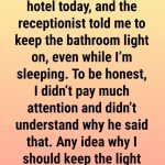 Always Keep the Bathroom Light On When Sleeping in a Hotel