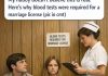 My hubby doesn’t believe this is real. Here’s why blood tests were required for a marriage license