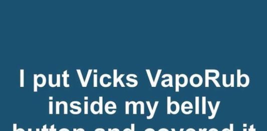 I put Vicks VapoRub inside my belly button and covered it with a bandaid for 14 nights. This is what happened