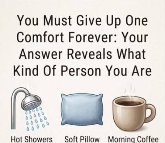 You Must Give Up One Comfort Forever: Your Answer Reveals What Kind Of Person You Are