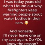 Firefighters Are Warning People Not To Leave Water Bottles In Their Cars