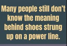 The Meaning Behind Shoes Strung Up On A Power Line