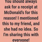 I Always Ask for a Receipt at McDonald’s for This Reason
