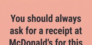 I Always Ask for a Receipt at McDonald’s for This Reason