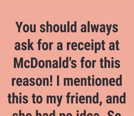 I Always Ask for a Receipt at McDonald’s for This Reason