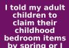 I told my adult children to claim their childhood bedroom items by spring or I donate it all. This is what happened
