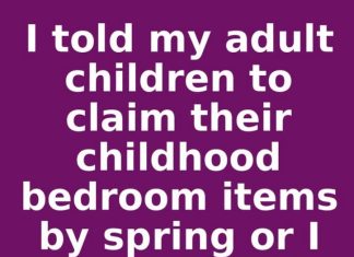 I told my adult children to claim their childhood bedroom items by spring or I donate it all. This is what happened