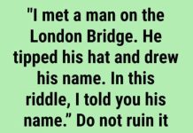 Solve the Riddle: “I Met a Man on the London Bridge”