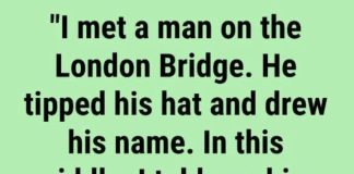 Solve the Riddle: “I Met a Man on the London Bridge”