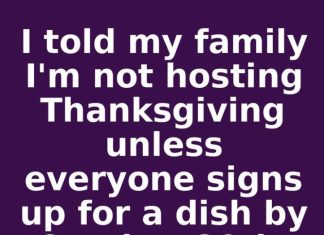 I told my family I’m not hosting Thanksgiving unless everyone signs up for a dish by October 20th. This is what happened