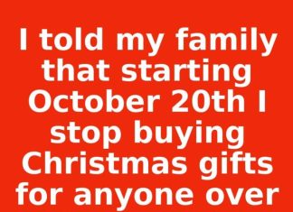 I told my family that starting October 20th I stop buying Christmas gifts for anyone over 18, grandkids only. This is what happened